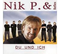 Nik P.& Reflex - Du und Ich (Ltd.Pur Edt.)