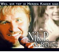 Nik P.& Reflex - Weil Wir Tief im Herzen Kinder
