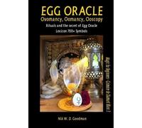 Nik W D Goodman Egg Oracle - Ovomancy, Oomancy, Ooscopy (Tascabile)