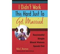 Nika C. Beamon I Didn't Work This Hard Just to Get Married (Tascabile)