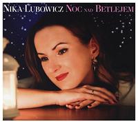 Nika Lubowicz - Nika Lubowicz: Noc Nad Betlejem [CD]