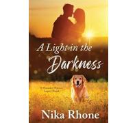Nika Rhone A Light in the Darkness (Tascabile) Wounded Warrior Legacy