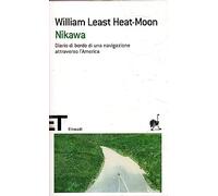 Nikawa. Diario di bordo di una navigazione attraverso l'America