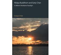 Nikaya Buddhism and Early Chan: A Different Meditative Paradigm