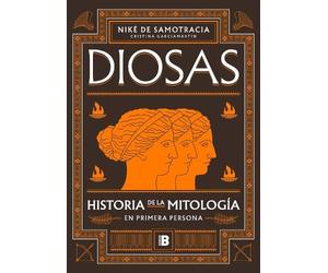 Niké De Samotra Diosas. Historia de la mitología en primera persona/ (Tascabile)