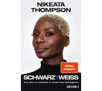 Nikeata Thompso Schwarz auf weiß: Trau dich zu träumen und schaff d (Tascabile)