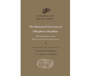 Nikephoros Basil The Rhetorical Exercises of Nikephoros Basil (Copertina rigida)