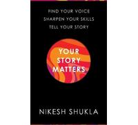Nikesh Shukla Your Story Matters (Copertina rigida)