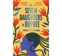 The Seven Daughters of Dupree : 'A masterful debut…immersive as it is unforgettable' Lizzie Damilola Blackburn