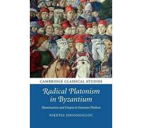 Niketas Siniossoglou Radical Platonism in Byzantium (Tascabile)