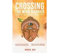 Nikhil Dev Crossing The Mind Barrier (Tascabile)