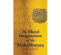 Nikhil Govind The Moral Imagination of the Mahabharata (Copertina rigida)