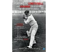 Nikhil Jain Playing the Length Ball Like Bradman Developing Fine Def (Tascabile)