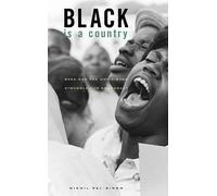 Nikhil Pal Singh Black Is a Country (Tascabile)