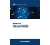 Nikhilesh Mishr Mastering IT Service Management and Infrastructure L (Tascabile)