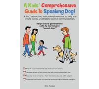 Niki J Tudge A Kids' Comprehensive Guide to Speaking Dog (Tascabile)