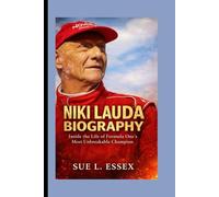 NIKI LAUDA BIOGRAPHY: Inside the Life of Formula One’s Most Unbreakable Champion