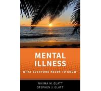 Mental Illness: What Everyone Needs to Know®