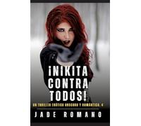 ¡Nikita contra todos!: Un Thriller Erótico Obscuro y Romántico. 4: 3