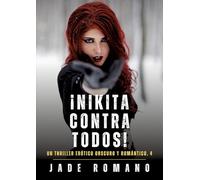 ¡Nikita contra todos!: Un Thriller Erótico Obscuro y Romántico. 4: 3