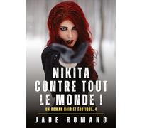 Nikita contre tout le Monde !: A Noir Erotic Thriller Novel. 4: 3