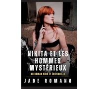 Nikita et les Hommes Mystérieux: Un Roman Noir et Érotique. 3: 2