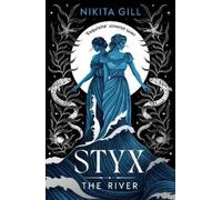 Nikita Gill Styx: The River (Copertina rigida) (PRESALE 01/09/2026)