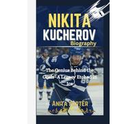 Nikita kucherov Biography: The Genius Behind the Goals-A Legacy Etched in Ice