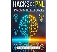 Nikita Nicole Hacks de Pnl Para Intelectuales (Tascabile)