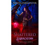 Nikita Parmenter Shattered Darkness (The Lost Ones) Book 4 (Tascabile) Lost Ones