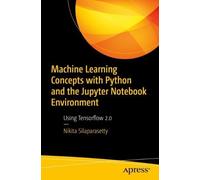 Nikita Silapara Machine Learning Concepts with Python and the Jupyte (Tascabile)