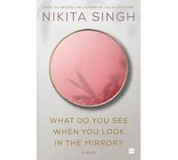 Nikita Singh What Do You See When You Look in the Mirror? (Tascabile)