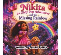 Nikita The Girly Pop Adventurer - And the Missing Rainbow
