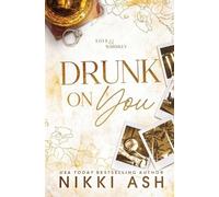 Nikki Ash Drunk on You (Tascabile)