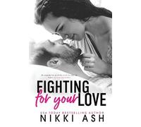 Nikki Ash Fighting for Your Love (Tascabile)