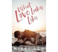 Nikki Ash What Love Looks Like (Tascabile)