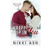 Nikki Ash Wrapped Up in You (Tascabile)