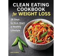 Nikki Behnke Clean Eating Cookbook for Weight Loss (Tascabile)