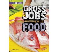 Nikki Bruno Working with Food (Copertina rigida) Gross Jobs