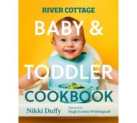 Nikki Duffy River Cottage Baby and Toddler Cookbook (Tascabile)