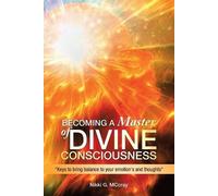 Nikki G McCray Becoming a Master of Divine Consciousness (Tascabile)