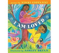 Nikki Giovanni I Am Loved (Copertina rigida)
