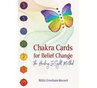 Chakra Cards for Belief Change: The Healing Insight Method