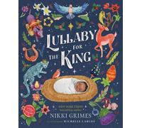 Nikki Grimes Lullaby for the King (Copertina rigida)