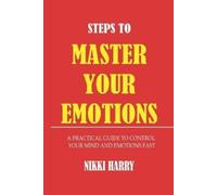 Nikki Harry Steps to Master Your Emotions (Tascabile)