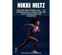 Nikki Hiltz: Beyond the Finish Line - An Inspirational Story for the Next Generation of Athletes
