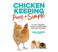 Nikki Husted Chicken Keeping Pure and Simple (Tascabile)