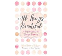 Nikki Leonti Edgar H All Things Beautiful: 31 Devotions for (Copertina rigida)