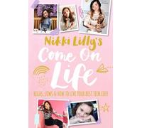 Nikki Lilly Nikki Lilly's Come on Life: Highs, Lows and How t (Copertina rigida)