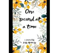 Nikki Mattocks One second at a time (Tascabile)